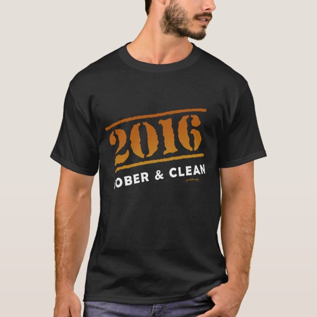 2016: Sober and Clean T-Shirt (Front)