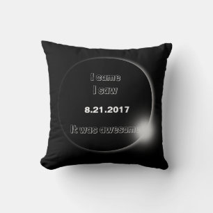 2017 Solar Eclipse I came, I saw, It was awesome Cushion