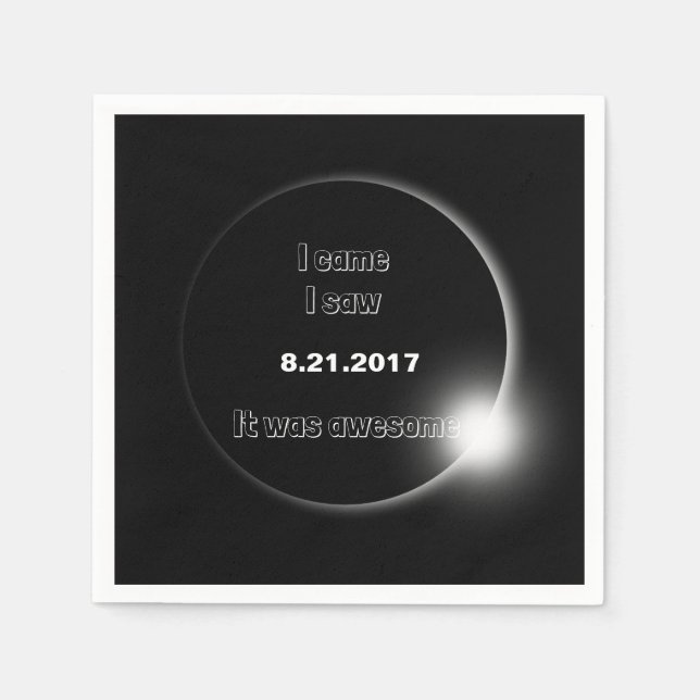 2017 Solar Eclipse I came, I saw, It was awesome Napkin (Front)