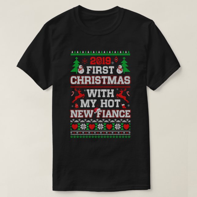 2019 First Christmas With My Hot New Fiance Ugly S T-Shirt (Design Front)