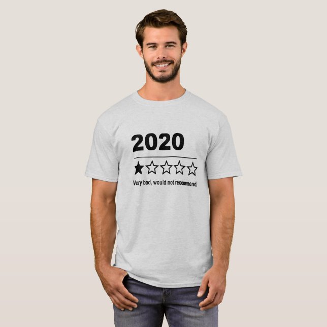 2020 Bad Year Shirt, Very Bad Would Not Recommend T-Shirt (Front Full)