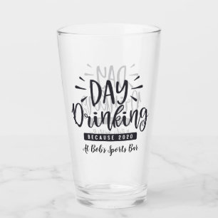 2020 Day Drinking At Bob's Sports Bar Custom Glass