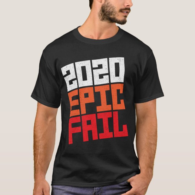 2020 Epic Fail T-Shirt (Front)