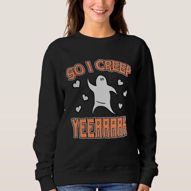 2020 Halloween So I creep Yeah Ghost Hearts Sweatshirt (Front)