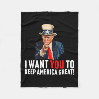 2020 - I Want You To Keep America Great - Uncle Sa Fleece Blanket