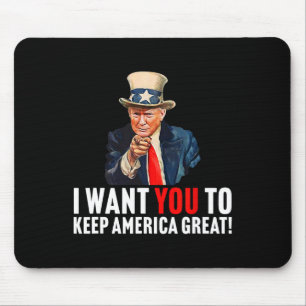 2020 - I Want You To Keep America Great - Uncle Sa Mouse Pad