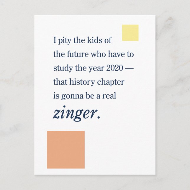 2020 in the History Books ... Zinger! Postcard (Front)