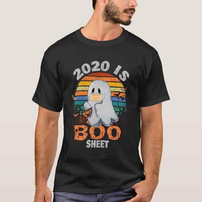 2020 Is Boo Sheet Ghost Halloween T-Shirt (Front)