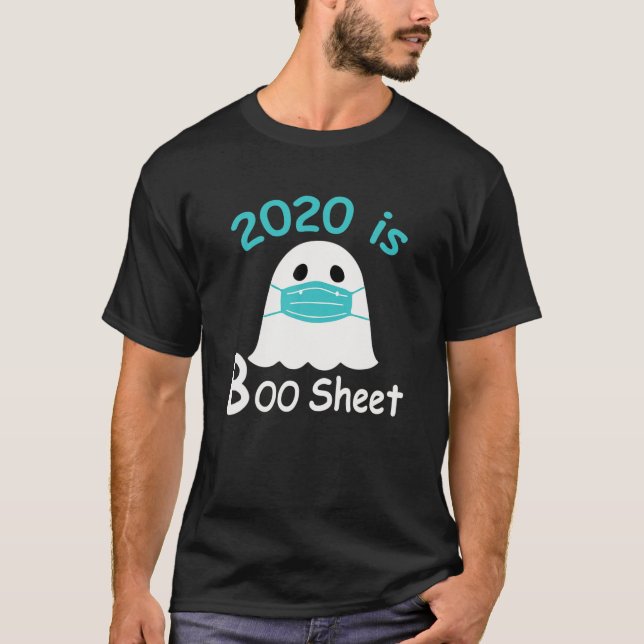 2020 Is Boo Sheet Ghost Mask Funny T-Shirt (Front)