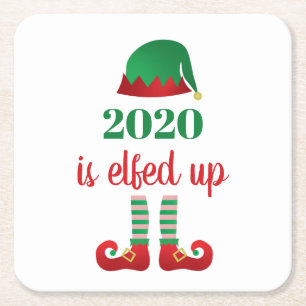 2020 Is Elfed Up Funny Christmas Quarantine Saying Square Paper Coaster