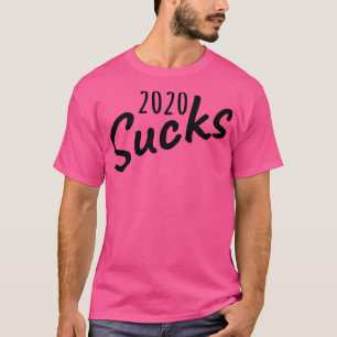 2020 Sucks T-Shirt