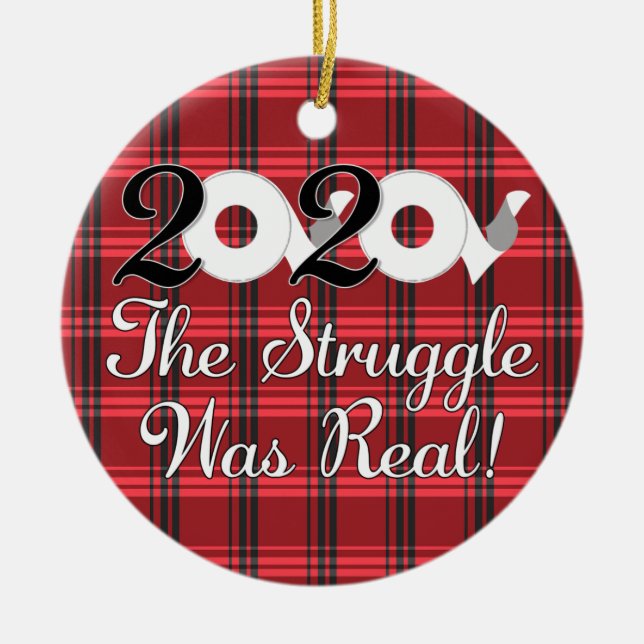 2020 The Struggle Was Real Toilet Paper Flannel Ceramic Tree Decoration (Front)