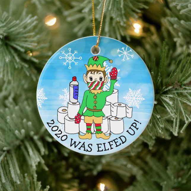 2020 was Elfed Up, Funny Elf  in Facemask Ceramic Tree Decoration (Tree)