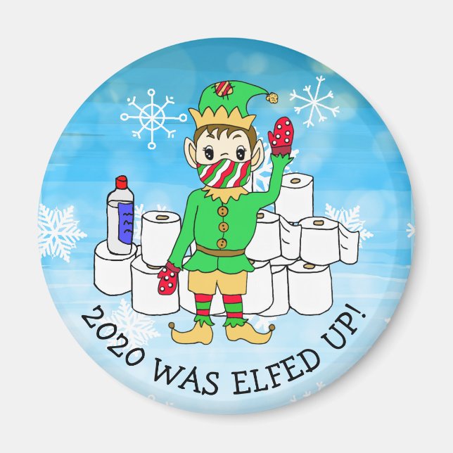 2020 was Elfed Up, Funny Elf  in Facemask Magnet (Front)
