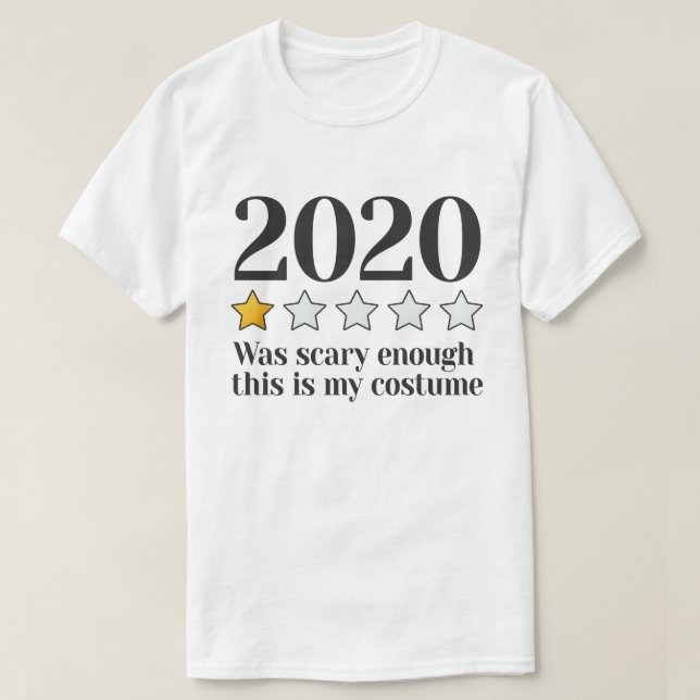 2020 Was Scary Enough This Is My Costume T-Shirt (Design Front)