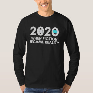2020 When Fiction Became Reality Toilet Paper Face T-Shirt
