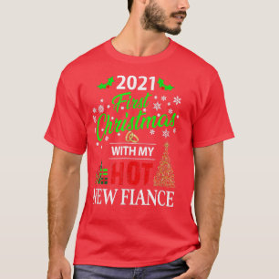 2021 First Christmas With My Hot New Fiance Gift T-Shirt