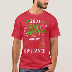 2021 First Christmas With My Hot New Fiance Gift T-Shirt
