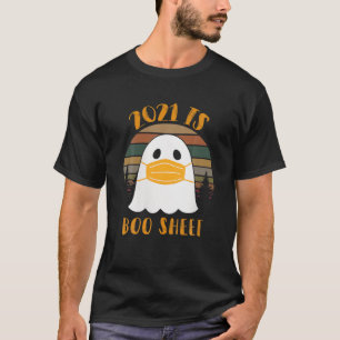 2021 Is Boo Sheet Halloween T Ghost Wear Mask 2021 T-Shirt