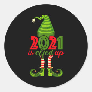 2021 Is Elfed Up - Funny Christmas Family Pajama  Classic Round Sticker