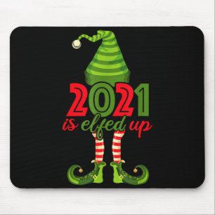 2021 Is Elfed Up - Funny Christmas Family Pajama  Mouse Pad