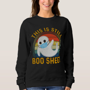 2021 Is Still Boo Sheet  Ghost Mask Vintage Hallow Sweatshirt