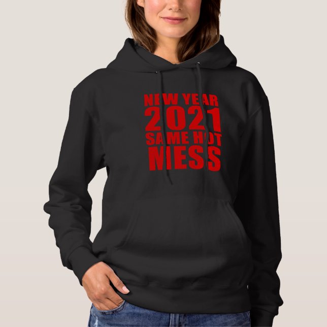 2021 New Year Same Hot Mess Hoodie (Front)