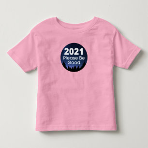 2021 Please Be Good Funny New Year Saying Toddler T-Shirt