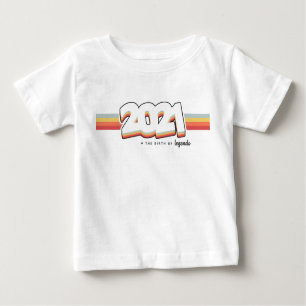 2021 The birth of legends Baby T-Shirt