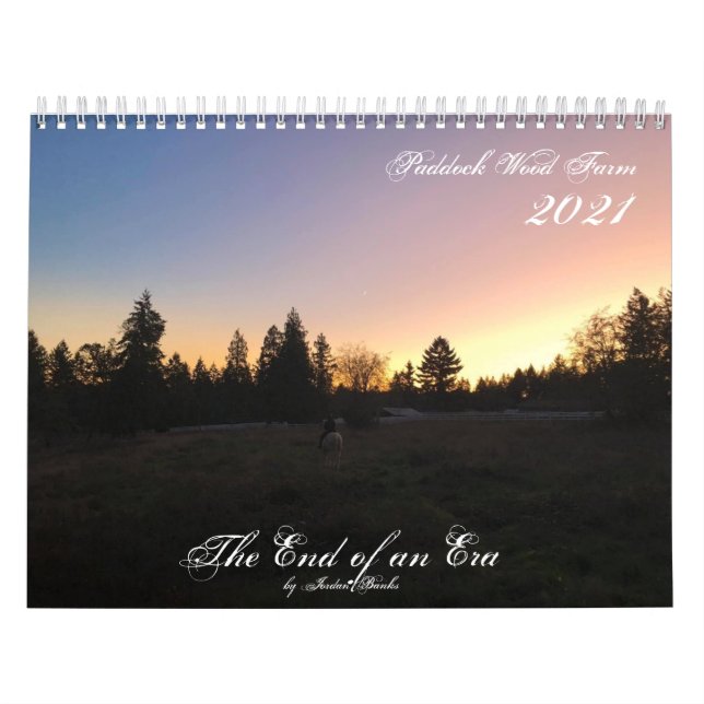 2021 The End of an Era ~ Paddock Wood Farm Calendar (Cover)