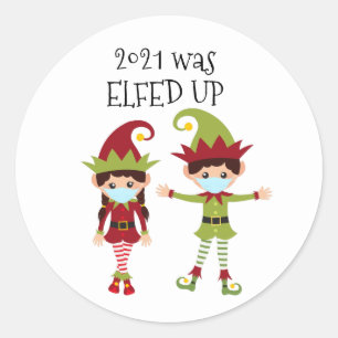2021 was  Elfed up funny Covid Classic Round Sticker
