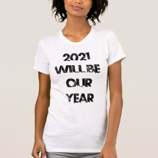 2021Will Be Our Year (Urban) T-Shirt