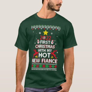 2022 First Christmas With My Hot New Fiance Ugly T-Shirt