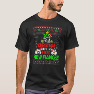 2022 First Christmas With My Hot New Fiancee Ugly  T-Shirt