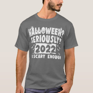 2022 Is Scary Enough Lazy Halloween Costume Funny  T-Shirt