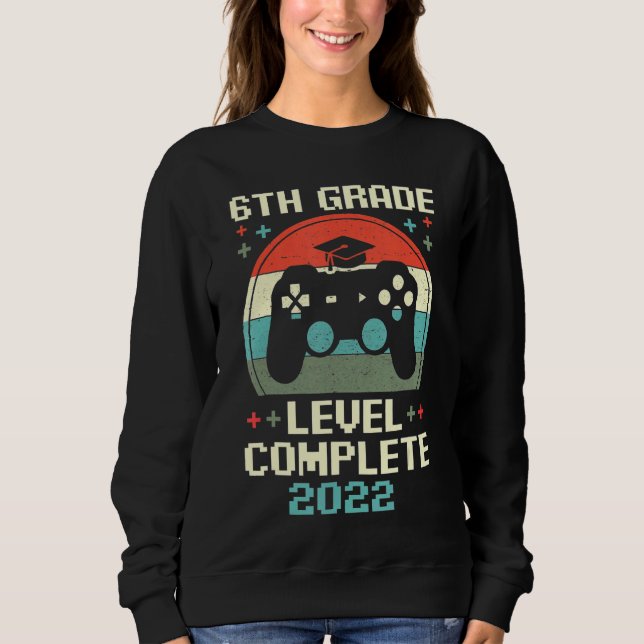 2022 Level Complete Graduation 6th Grade Gamer Sweatshirt (Front)
