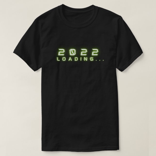 2022 Loading New Year T-Shirt (Design Front)