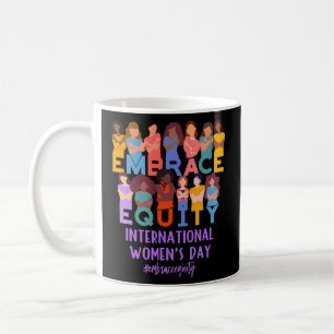 2023 International'S Day Iwd Embrace Equity Coffee Mug