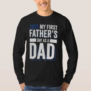 2023 My First Father s Day As A Dad Father s Day 2 T-Shirt