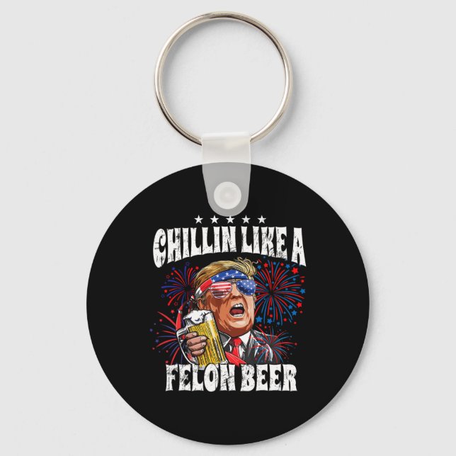 2024 Chillin Like A Felon Beer  Key Ring (Front)