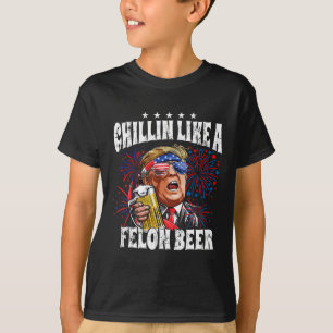 2024 Chillin Like A Felon Beer T-Shirt