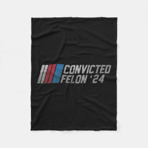 2024 Convicted Felon18  Fleece Blanket