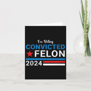2024 Convicted Felon19 Card