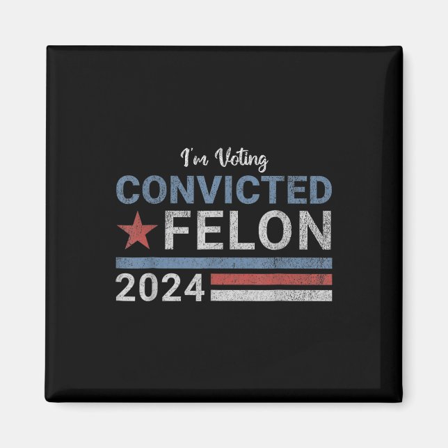 2024 Convicted Felon21  Magnet (Front)