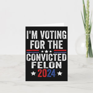 2024 Convicted Felon23  Card