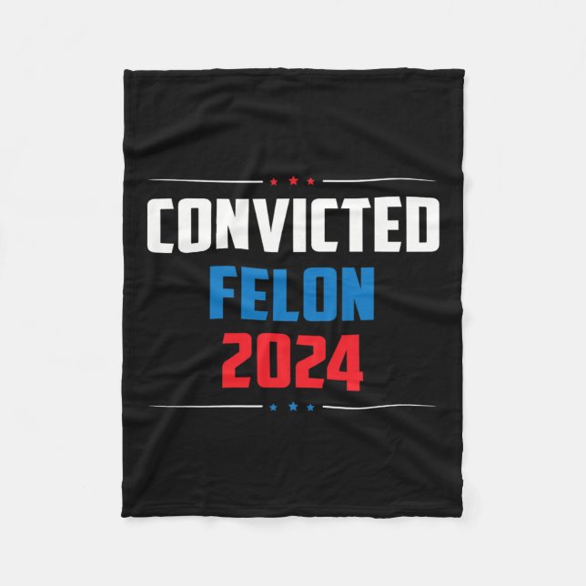 2024 Convicted Felon24  Fleece Blanket (Front)