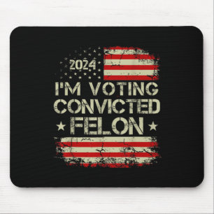2024 Convicted Felon25 Mouse Pad