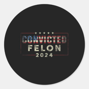 2024 Convicted Felon37 Classic Round Sticker