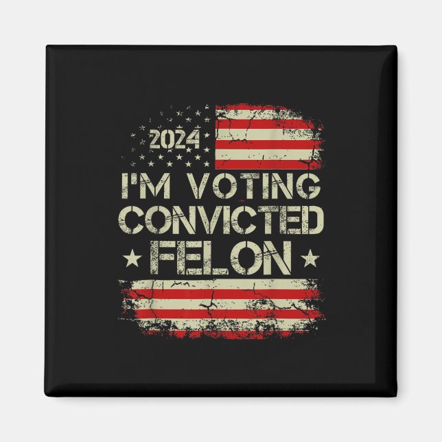 2024 Convicted Felon38  Magnet (Front)