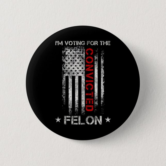 2024 Convicted Felon7  6 Cm Round Badge (Front)